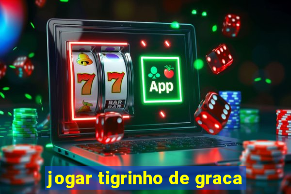 jogar tigrinho de graca